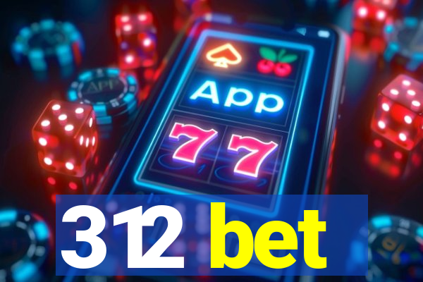 312 bet